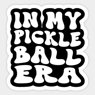 Funny Pickleball Coach With Saying "In My Pickleball Era" Sticker